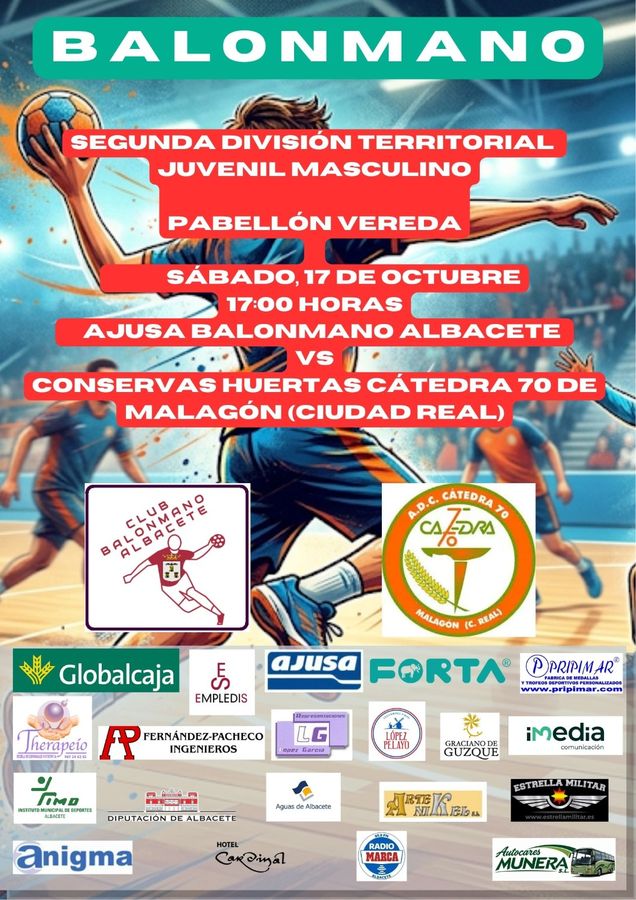 Cartel del partido de Segunda División Territorial Juvenil Masculino: AJUSA Balonmano Albacete vs Conservas Huertas Cátedra 70 de Malagón, sábado 17 de octubre a las 17:00 en el Pabellón Vereda